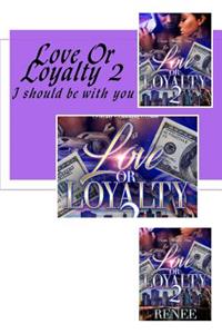 Love or Loyalty 2