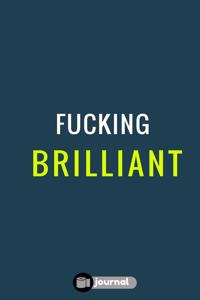 Fucking Brilliant