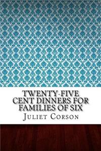 Twenty-Five Cent Dinners for Families of Six