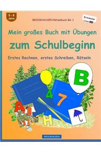 BROCKHAUSEN Rätselbuch Bd. 1 - Mein großes Buch mit Übungen zum Schulbeginn