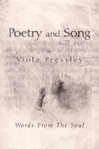 Poetry and Song, by Viola Pressley