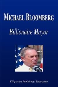 Michael Bloomberg - Billionaire Mayor (Biography)