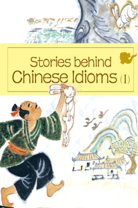 Stories behind Chinese Idioms (I)