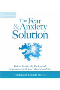 Fear and Anxiety Solution