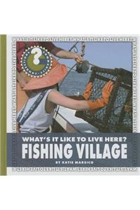 What's It Like to Live Here? Fishing Village