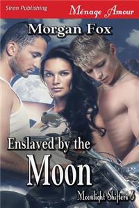 Enslaved by the Moon [Moonlight Shifters 6] (Siren Publishing Menage Amour)