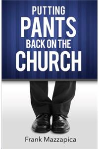 Putting Pants Back on the Church