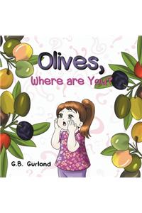 Olives Where are You?