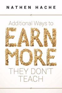 Additional Ways to Earn More They Don't Teach