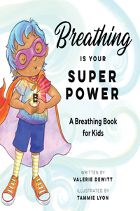 Breathing Is Your Superpower