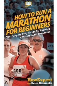 How To Run a Marathon For Beginners