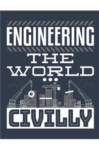 Engineering The World Civilly