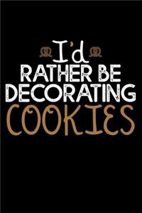 I'd Rather Be Decorating Cookies