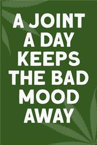 A joint a day keeps the bad mood away