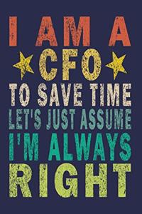 I Am A CFO To Save Time Let's Just Assume I'm Always Right