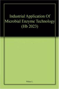 Industrial Application Of Microbial Enzyme Technology (Hb 2023)