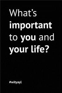 What's important to you and your life? Best Life Notebook