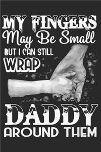 My fingers may be small but i can still wrap daddy around them