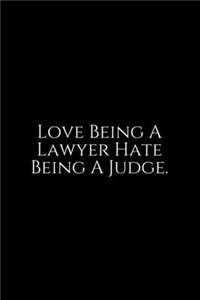 Love Being A Lawyer Hate