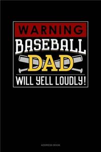 Warning! Baseball Dad Will Yell Loudly!