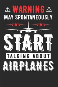 Warning May Spontaneously Start Talking About Airplanes