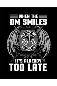 When the DM Smiles It's Already Too Late