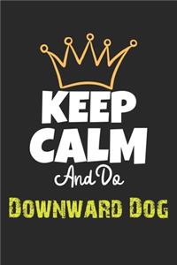 Keep Calm And Do Downward Dog Notebook - Downward Dog Funny Gift