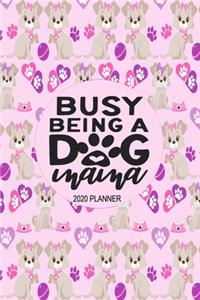 2020 Dog Planner - Busy Being A Dog Mama