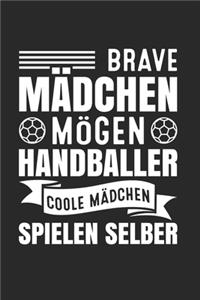 Brave Mädchen Mögen Handballer - Coole Mädchen Spielen Selber