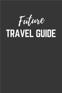Future Travel Guide Notebook