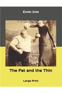 The Fat and the Thin