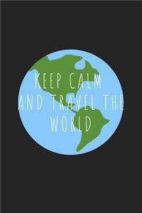 Keep Calm and Travel The World