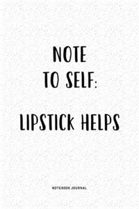 Note To Self LipstickHelps