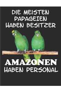 Die meisten Papageien haben Besitzer Amazonen haben Personal