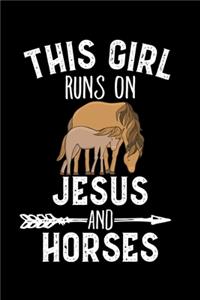 This Girl Runs On Jesus And Horses