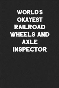 World's Okayest Railroad Wheels and Axle Inspector