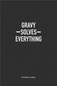 Gravy Solves Everything