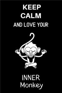 Keep Calm and Love Your Inner Monkey