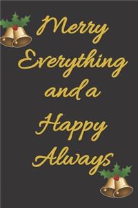 Merry Everything and a Happy Always