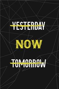 Yesterday Now Tomorrow: All Purpose 6x9 Blank Lined Notebook Journal Way Better Than A Card Trendy Unique Gift Abstract Black Grind