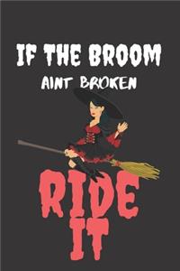 If The Broom Aint Broken