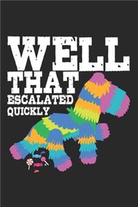 Well That Escalated Quickly