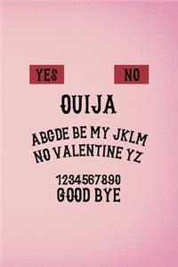 Yes No Ouija ABCDE Be My JKLM No Valentine YZ 1234567890 Good Bye