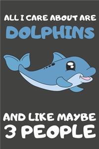 All I Care About Are Dolphins And Like Maybe 3 People