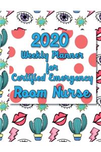 2020 Weekly Planner For Certified Emergency Room Nurse