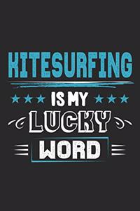 Kitesurfing Is My Lucky Word: Funny Cool Kitesurfing Journal - Notebook - Workbook - Diary - Planner - 6x9 - 120 Quad Paper Pages - Cute Gift For Kiteboarders, Kitesurfers, Enhus