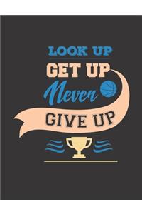 Look Up Get Up Never Give Up