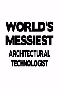 World's Messiest Architectural Technologist