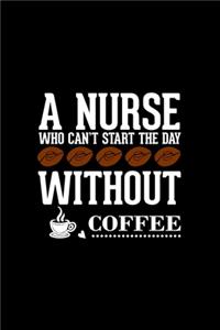 A Nurse Who Can't Start The Day Without Coffee