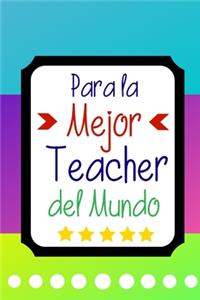 Para la Mejor Teacher del Mundo